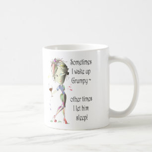 Sometimes I wake up Grumpy!  fun saying gifts Coffee Mug