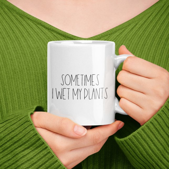 Sometimes I wet my plants Coffee Mug (Creator Uploaded)