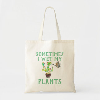 Sometimes I Wet My Plants Women's Tote Bag