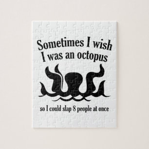 Sometimes I Wish I Was An Octopus Jigsaw Puzzle