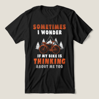 Sometimes I Wonder if my Bike is Thinking Tri-Blend Shirt