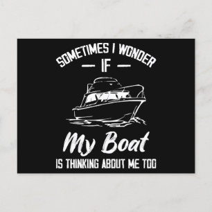 Sometimes I Wonder If My Boat Is Thinking About Me Holiday Postcard
