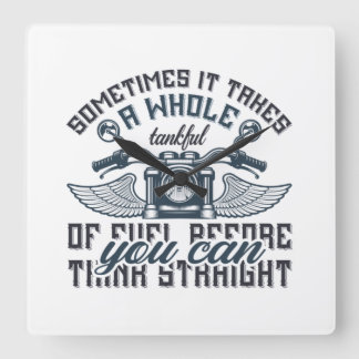 Sometimes it takes a whole tankful  T-Shirt Throw  Square Wall Clock