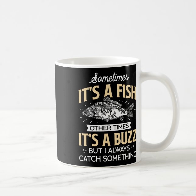 Sometimes It's A Fish - Funny Fishing And Angler J Coffee Mug (Right)