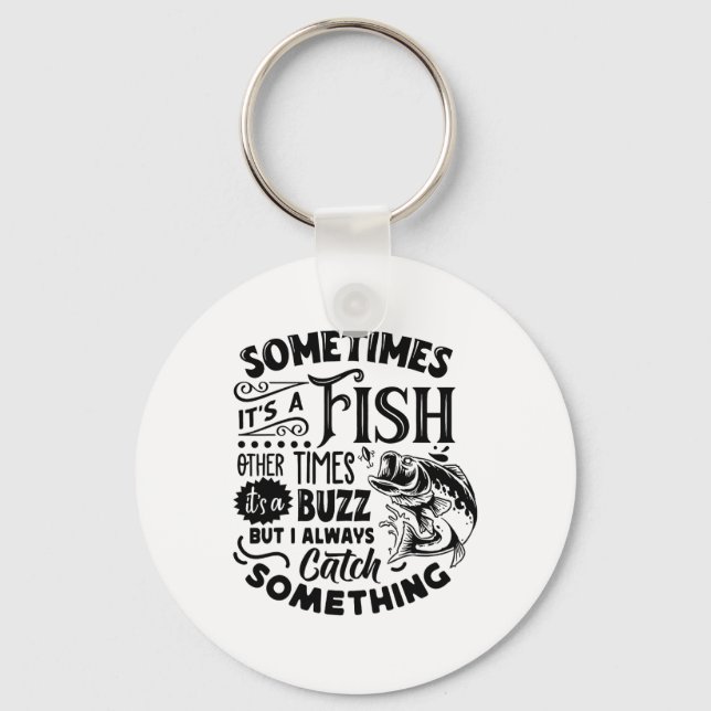Sometimes It's A Fish Other Times It's A Buzz Funn Keychain (Front)