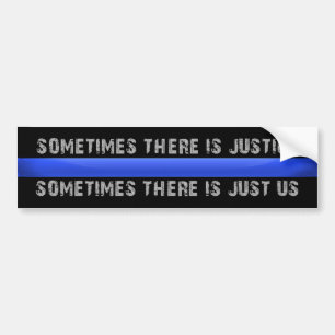 Sometimes Justice Sometimes Just Us Bumper Sticker