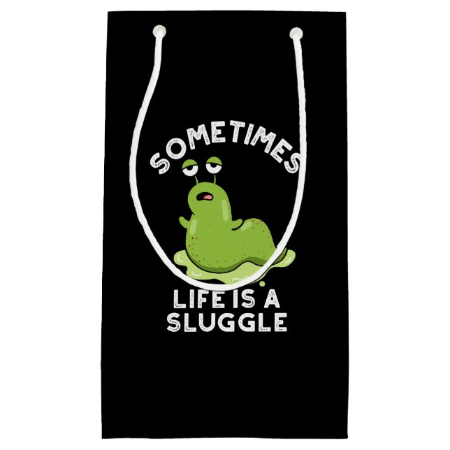 Sometimes Life Is A Sluggle Funny Slug Pun Dark BG Small Gift Bag (Front)