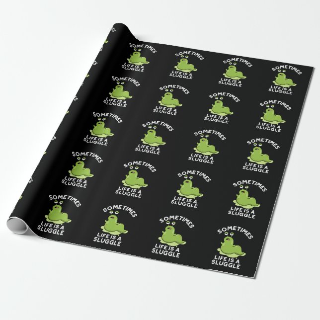 Sometimes Life Is A Sluggle Funny Slug Pun Dark BG Wrapping Paper (Unrolled)