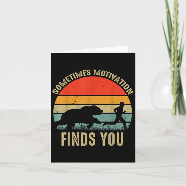Sometimes Motivation Finds You Funny Bear Running  Card (Front)
