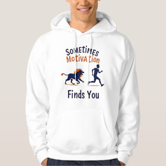 Sometimes Motivation Finds You Funny Running Hoodie