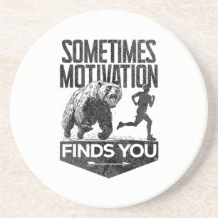Sometimes Motivation Finds You Funny Running Motiv Coaster