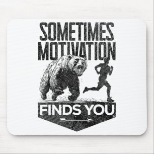 Sometimes Motivation Finds You Funny Running Motiv Mouse Pad