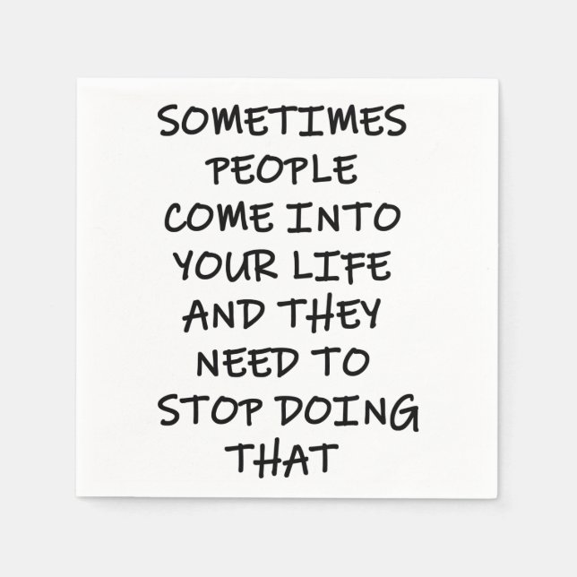 Sometimes People Come Into Your Life Napkin (Front)