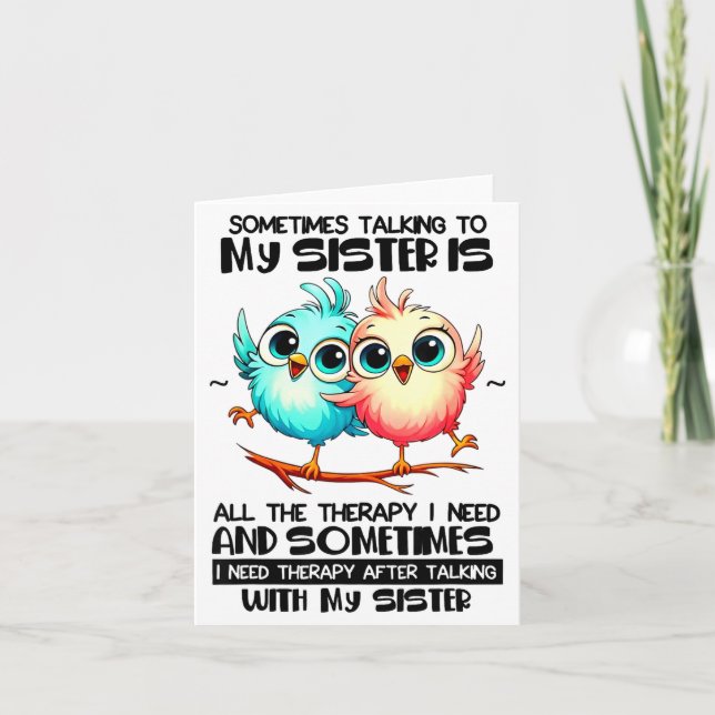 Sometimes Talking To Your Sister Is All The Therap Card (Front)