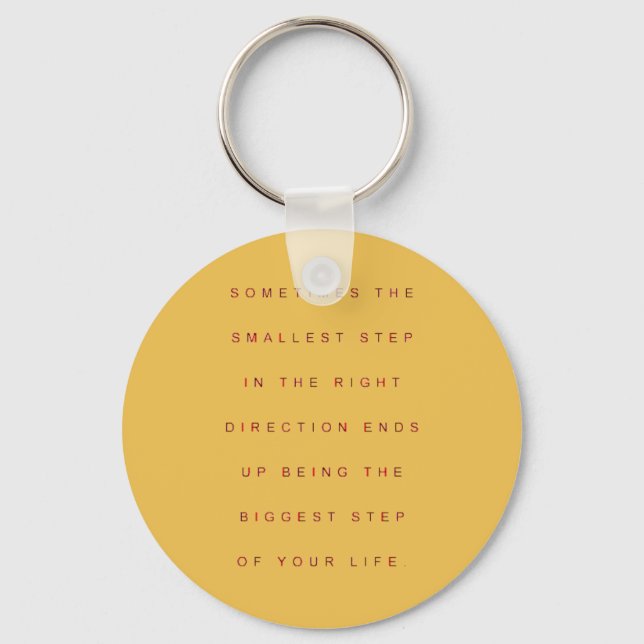 SOMETIMES THE SMALLEST STEP IN THE RIGHT DIRECTION KEYCHAIN (Front)
