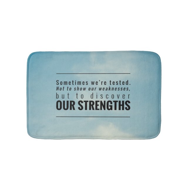 Sometimes We Are Tested Bath Mat (Front)