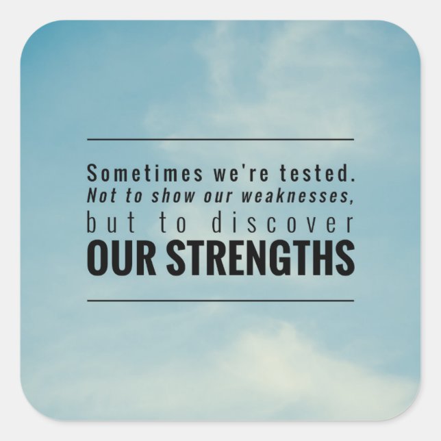 Sometimes We Are Tested Square Sticker (Front)