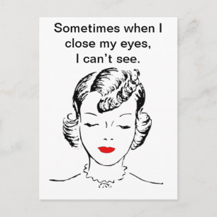 Sometimes when I close my eyes, I can’t see. Postcard