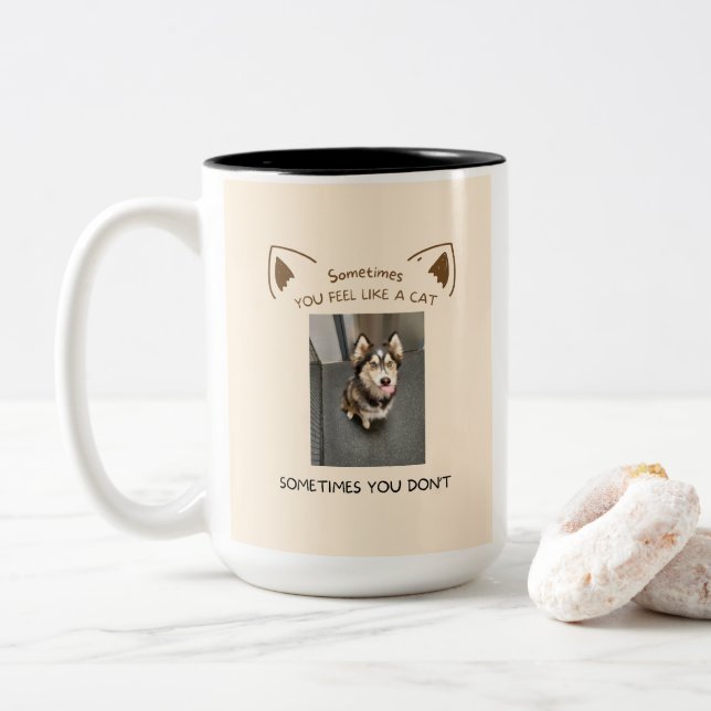 Sometimes you feel like a cat (dog) mug (With Donut)
