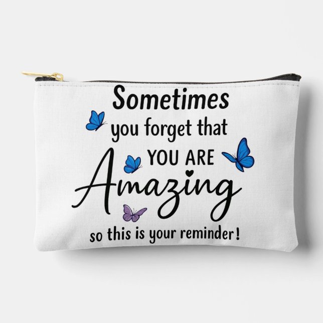Sometimes You Forget You Are Amazing Accessory Pouch (Front)