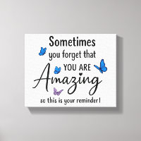 Sometimes You Forget You Are Amazing