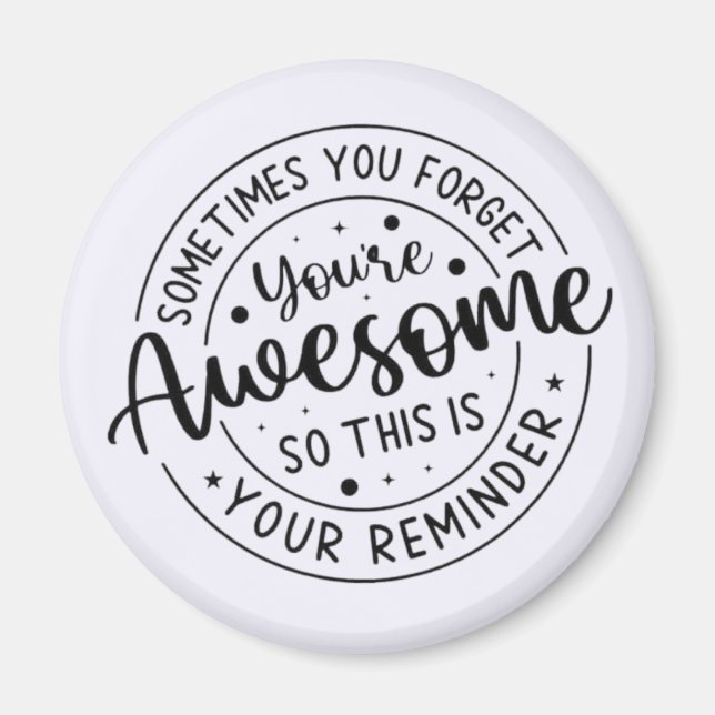 Sometimes You Forget Your Awesome Magnet (Front)