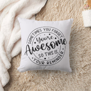 Sometimes You Forget Your Awesome Throw Pillow