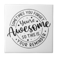 Sometimes You Forget Your Awesome