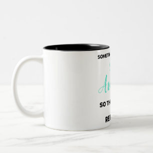 Sometimes You Forget You're Awesome 2 Two-Tone Coffee Mug