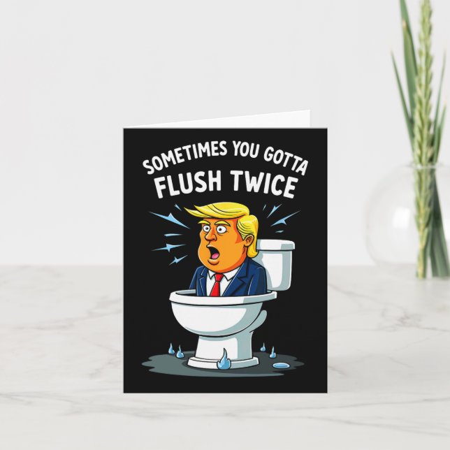 Sometimes You Gotta Flush Twice 2  Card (Front)
