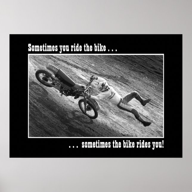 Sometimes you ride the bike . . . poster (Front)