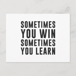 Sometimes you win, sometimes you learn postcard
