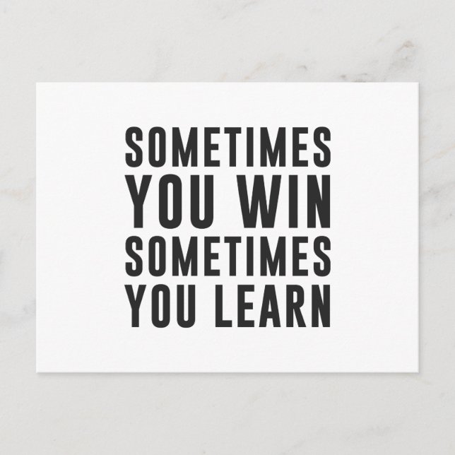 Sometimes you win, sometimes you learn postcard (Front)