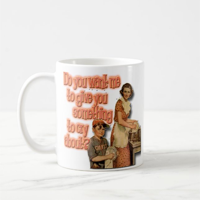 Someting to Cry About 11 oz. Mug (Left)