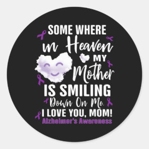 Somewhere in heaven my mother is smiling down on classic round sticker