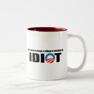 Somewhere in Kenya a village is missing its idiot Two-Tone Coffee Mug