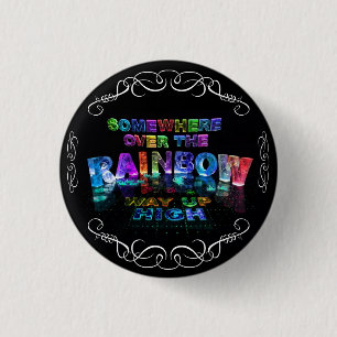 Somewhere Over the Rainbow 1 Inch Round Button