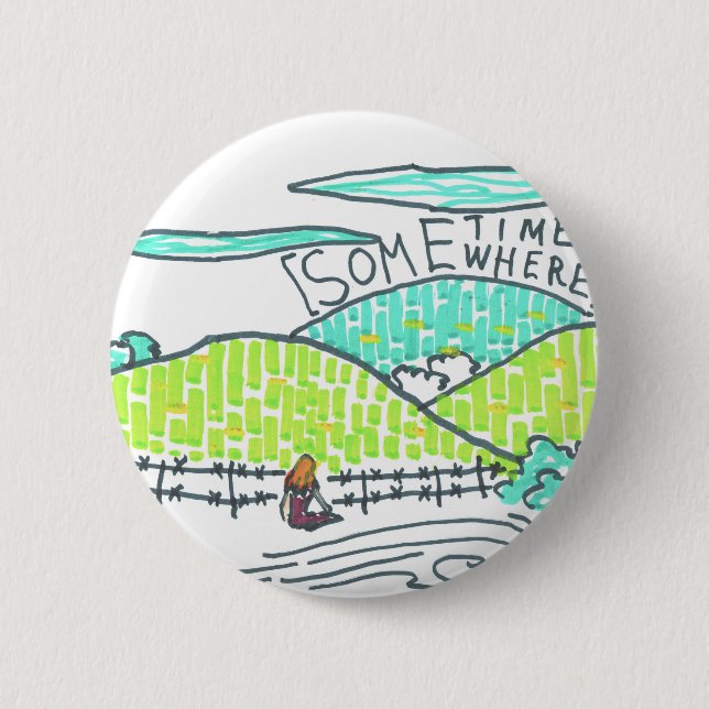 Somewhere / Sometime 2 Inch Round Button (Front)