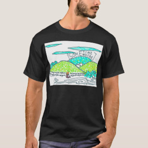 Somewhere / Sometime T-Shirt