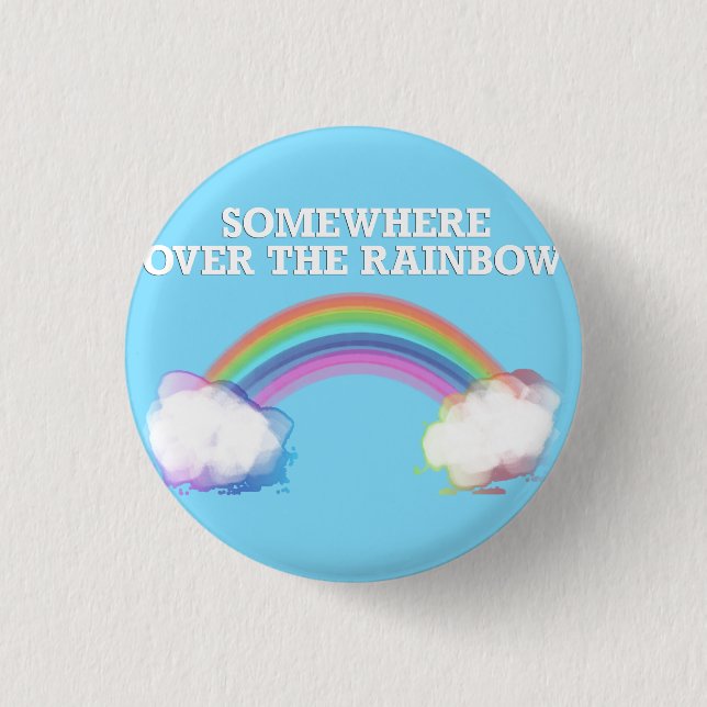 Somewhere to over the Rainbow 1 Inch Round Button (Front)
