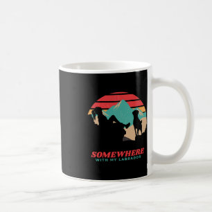 Somewhere With My Labrador Woman Hiking Camping  Coffee Mug