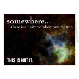 Somewhere you are as important as you think