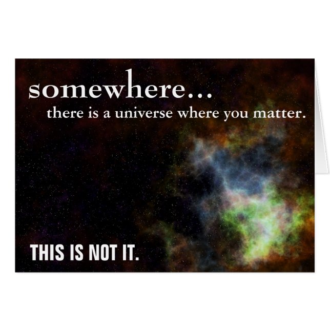 Somewhere you are as important as you think (Front Horizontal)