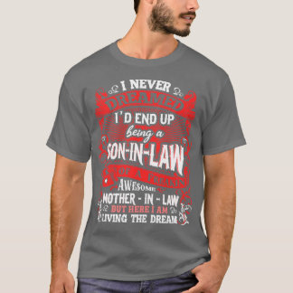 Son In Law I Never Dreamed 2 T-Shirt
