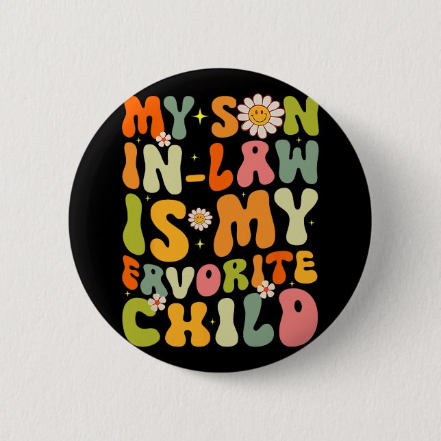Son In Law Is My Favourite Child Retro Groovy Funn 2 Inch Round Button (Front)