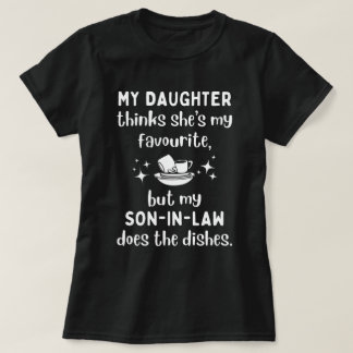 Son-in-law is my favourite over my daughter T-Shirt