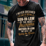 Son-In-Law of a Freaking Awesome Mother-In-Law T-Shirt<br><div class="desc">This shirt works best as gifts for your kind son-in-law,  sharing,  caring & lovable by mom in law. Makes a great birthday or Christmas gift!</div>