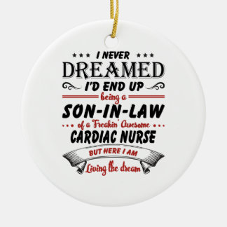 Son In Law Of Awesome Cardiac Nurse Ceramic Ornament