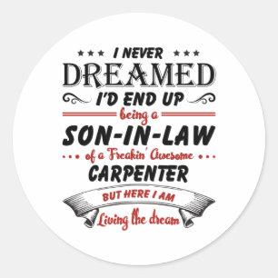 Son In Law Of Awesome Carpenter Classic Round Sticker