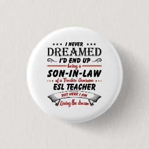 Son In Law Of Awesome ESL Teacher 1 Inch Round Button